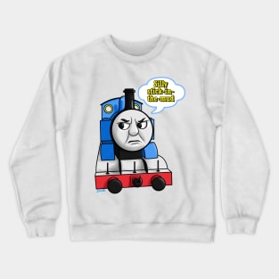 "Silly Stick-in-the-Mud" Thomas Crewneck Sweatshirt